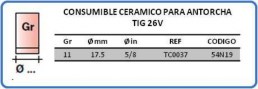 CONSUMIBLE CERAMICO PARA ANTORCHA TIG 26V Gr 11